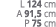 L 124 cm A 91,5 cm P 75 cm