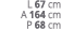 L 67 cm A 164 cm P 68 cm