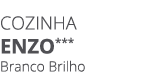 Cozinha enzo*** Branco Brilho