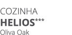 Cozinha HELIOS*** Oliva Oak