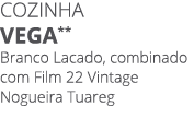 COZINHA vega** Branco Lacado, combinado com Film 22 Vintage Nogueira Tuareg