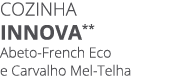 COZINHA innova** Abeto French Eco e Carvalho Mel Telha
