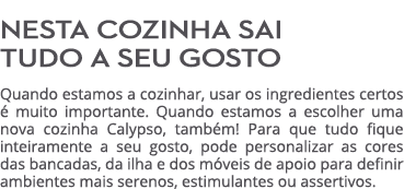 NESTA COZINHA SAI TUDO A SEU GOSTO Quando estamos a cozinhar, usar os ingredientes certos  muito importante. Quando ...