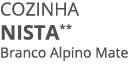 Cozinha NISTA** Branco Alpino Mate