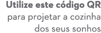 Utilize este c digo QR para projetar a cozinha dos seus sonhos