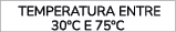  TEMPERATURA ENTRE 30ºC E 75ºC