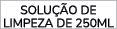 SOLU O DE LIMPEZA DE 250ML 