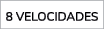8 VELOCIDADES