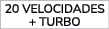 20 VELOCIDADES + TURBO