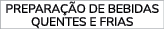 PREPARA O DE BEBIDAS QUENTES E FRIAS