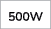 500W