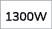 1300W