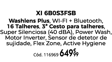 M quina de Lavar Loi a XI 6B0S3FSB Washlens Plus, WI FI + Bluetooth, 16 Talheres, 3ª Cesto para talheres, Super Silen...