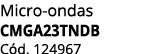 Micro ondas CMGA23TNDB C d. 124967