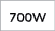 700W