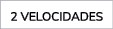 2 velocidades