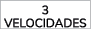 3 velocidades