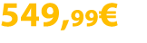 549,99€