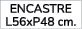 encastre L56xP48 cm.