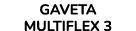 GAVETA MULTIFLEX 3
