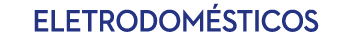 ELETRODOM STICOS