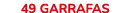 49 garrafas 