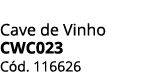 Cave de Vinho Cwc023 C d. 116626