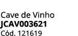 Cave de Vinho Jcav003621 C d. 121619