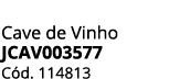 Cave de Vinho Jcav003577 C d. 114813