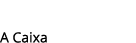 A Caixa