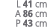 L 41 cm A 86 cm P 43 cm