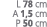 L 78 cm A 1,5 cm P 50 cm