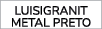 LUISIGRANIT METAL PRETO