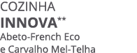 COZINHA innova** Abeto French Eco e Carvalho Mel Telha