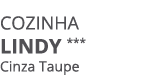 Cozinha LINDY *** Cinza Taupe 