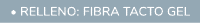  • Relleno: Fibra tacto gel