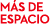 M S DE ESPACIO
