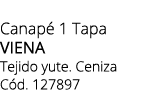 Canap 1 Tapa viena Tejido yute. Ceniza C d. 127897