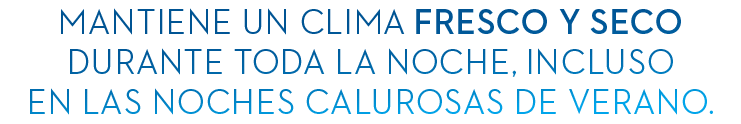Mantiene un clima fresco y seco durante toda la noche, incluso en las noches calurosas de verano.