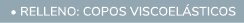  • Relleno: Copos viscoel sticos