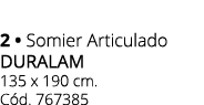 2 • Somier Articulado duralam 135 x 190 cm. C d. 767385