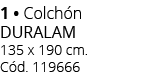 1 • Colch n DURALAM 135 x 190 cm. C d. 119666