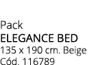 Pack ELEGANCE BED 135 x 190 cm. Beige C d. 116789