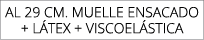 AL 29 cm. MUELLE ENSACADO + L TEX + VISCOEL STICA