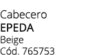 Cabecero epeda Beige C d. 765753