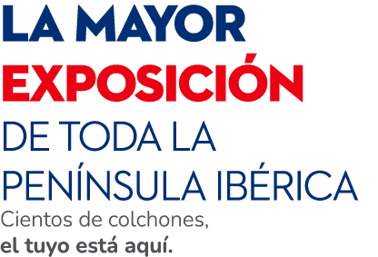 La mayor exposici n de toda la pen nsula ib rica Cientos de colchones, el tuyo est aqu .