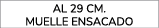 AL 29 cm. MUELLE ENSACADO 