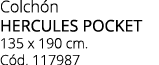 Colch n HERCULES POCKET 135 x 190 cm. C d. 117987