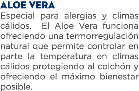 aloe vera Especial para alergias y climas c lidos. El Aloe Vera funciona ofreciendo una termorregulaci n natural que ...