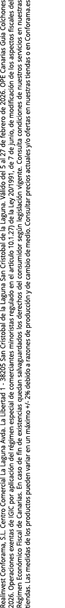 Realinvest Conforama, S.L. Centro Comercial La Laguna Avda. La Libertad 1 38205 San Cristobal de la Laguna San Cristo...